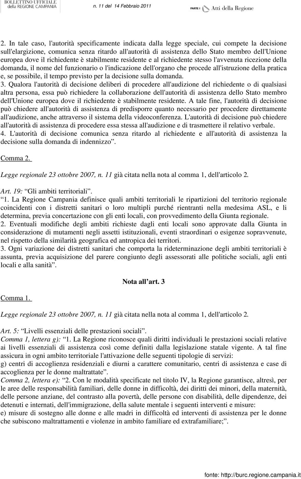 pratica e, se possibile, il tempo previsto per la decisione sulla domanda. 3.