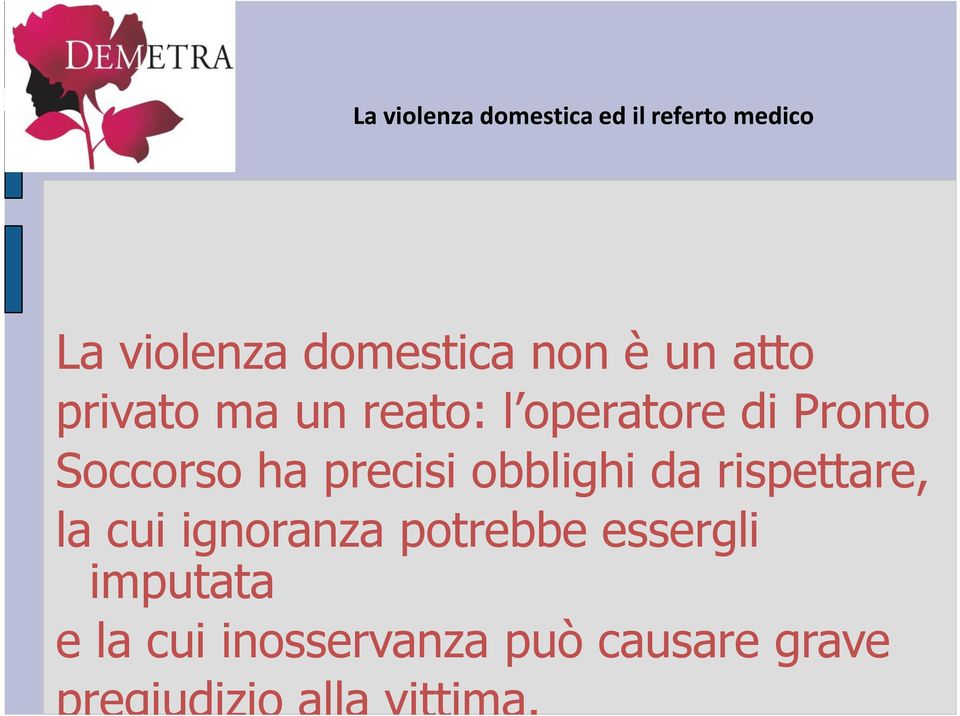 rispettare, la cui ignoranza potrebbe essergli imputata e