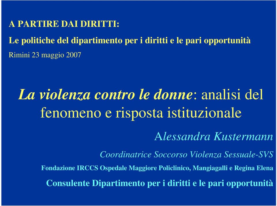 Alessandra Kustermann Coordinatrice Soccorso Violenza Sessuale-SVS Fondazione IRCCS Ospedale