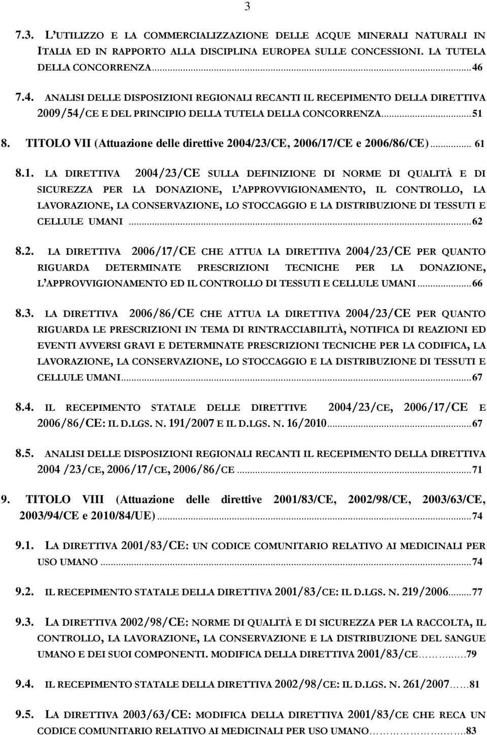 TITOLO VII (Attuazione delle direttive 2004/23/CE, 2006/17