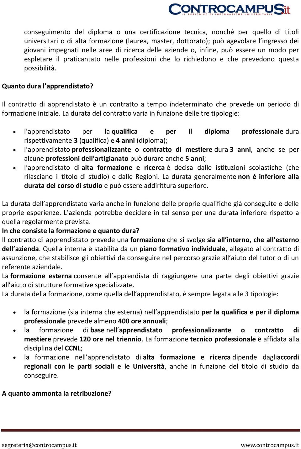 Il contratto di apprendistato è un contratto a tempo indeterminato che prevede un periodo di formazione iniziale.