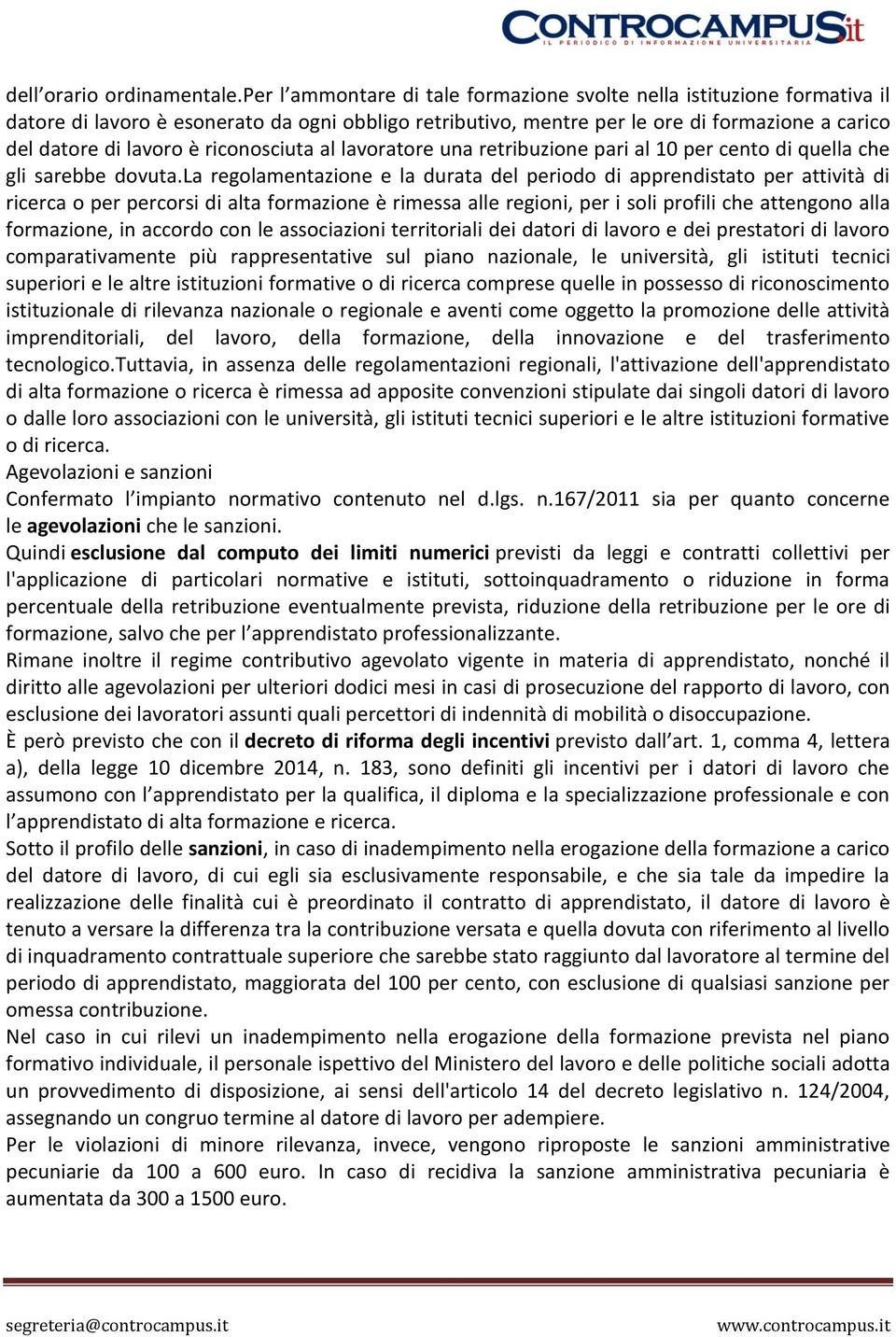 riconosciuta al lavoratore una retribuzione pari al 10 per cento di quella che gli sarebbe dovuta.