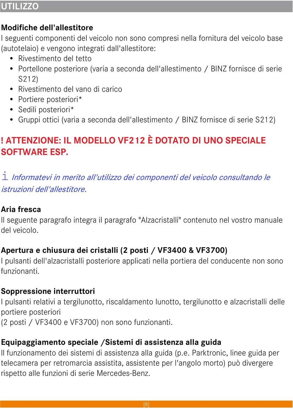 dell'allestimento / BINZ fornisce di serie S212)! ATTENZIONE: IL MODELLO VF212 È DOTATO DI UNO SPECIALE SOFTWARE ESP.