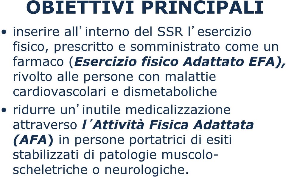 cardiovascolari e dismetaboliche ridurre un inutile medicalizzazione attraverso l Attività