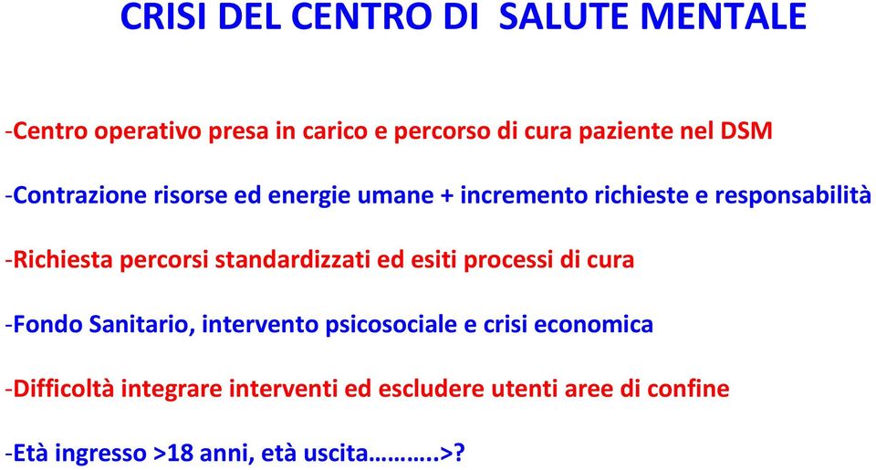 standardizzati ed esiti processi di cura -Fondo Sanitario, intervento psicosociale e crisi economica