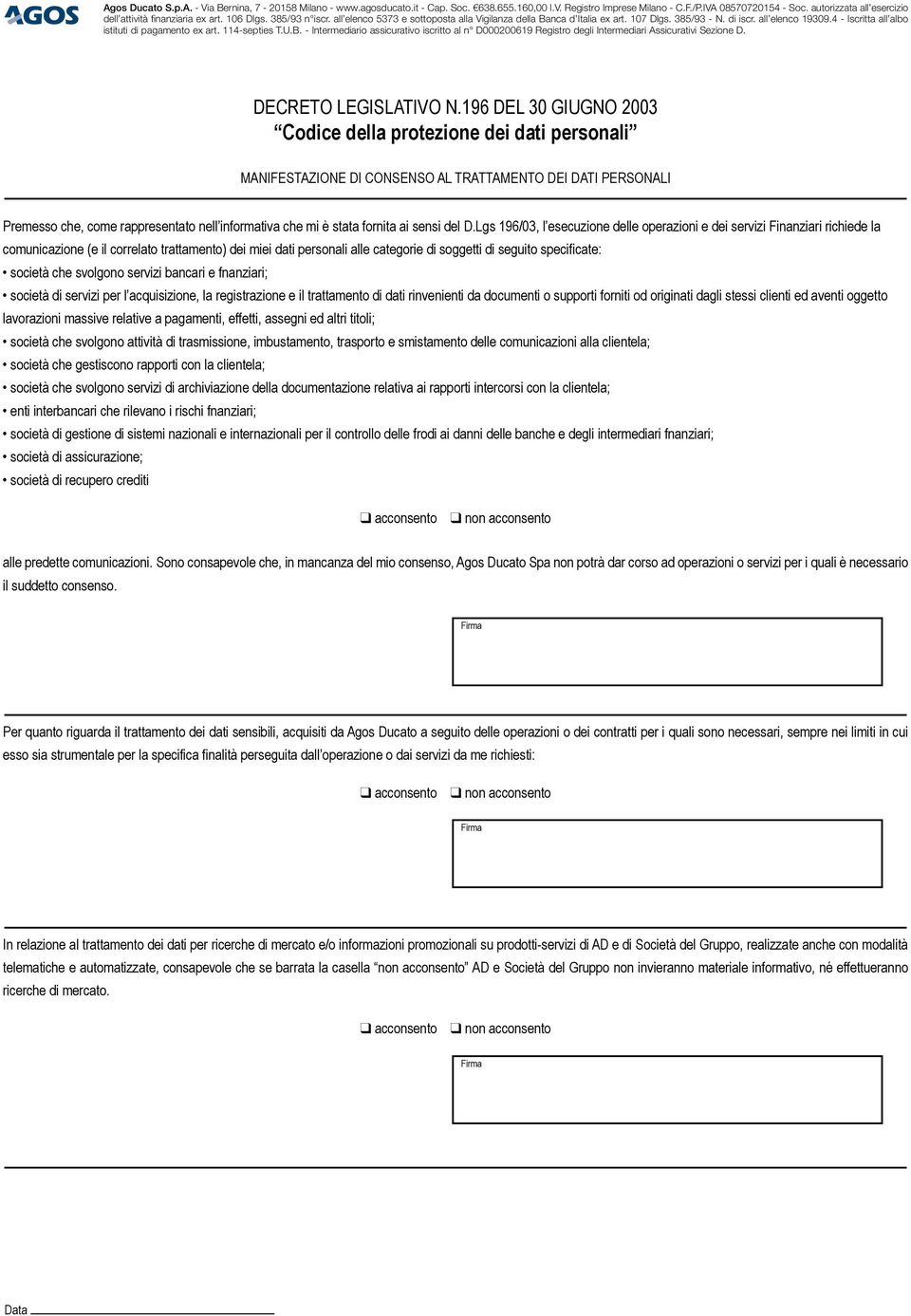 all elenco 19309.4 - Iscritta all albo istituti di pagamento ex art. 114-septies T.U.B. - Intermediario assicurativo iscritto al n D000200619 Registro degli Intermediari Assicurativi Sezione D.