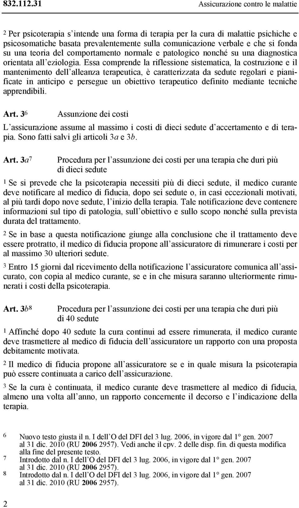 fonda su una teoria del comportamento normale e patologico nonché su una diagnostica orientata all eziologia.