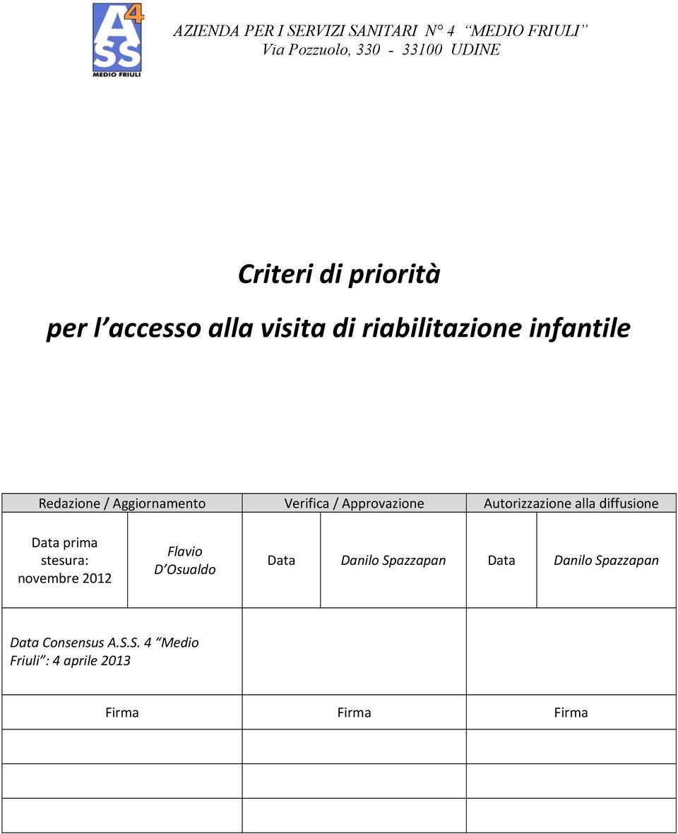 Autorizzazione alla diffusione Data prima stesura: novembre 2012 Flavio D Osualdo Data