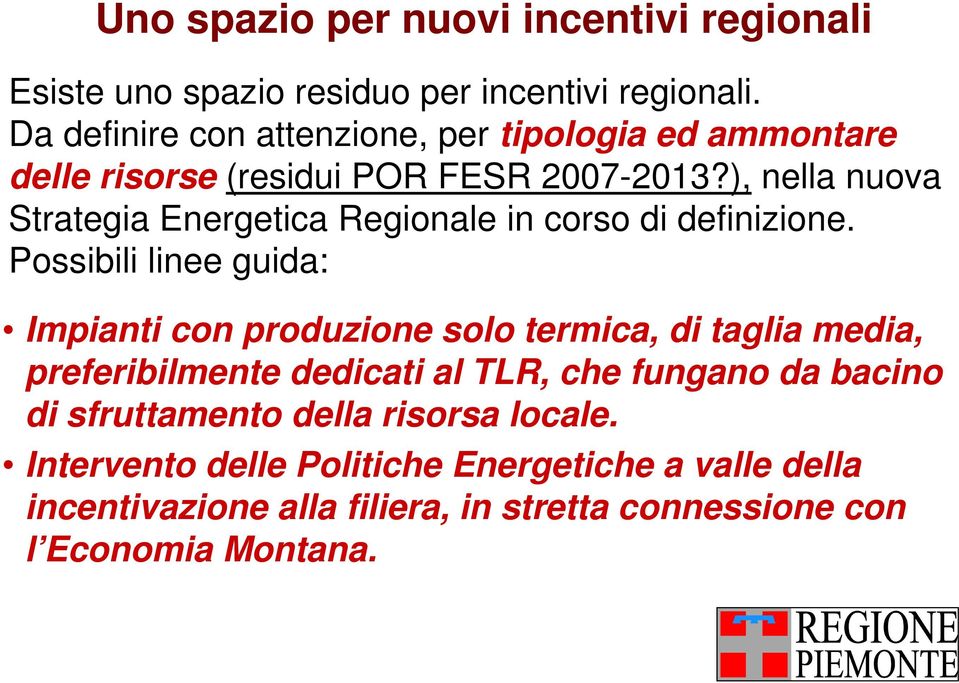 ), nella nuova Strategia Energetica Regionale in corso di definizione.