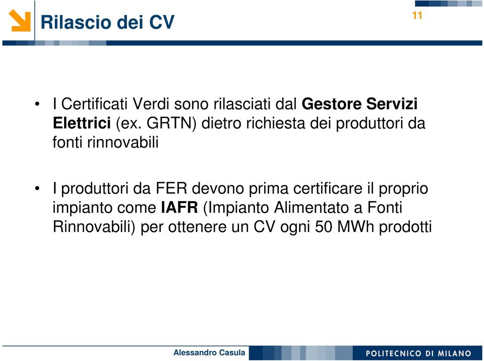 GRTN) dietro richiesta dei produttori da fonti rinnovabili I produttori da