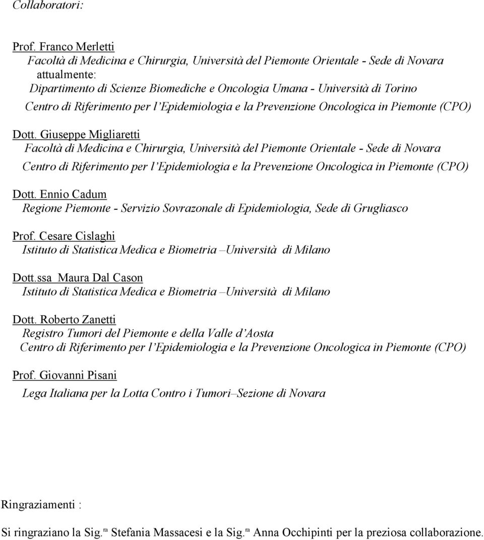 Riferimento per l Epidemiologia e la Prevenzione Oncologica in Piemonte (CPO) Dott.