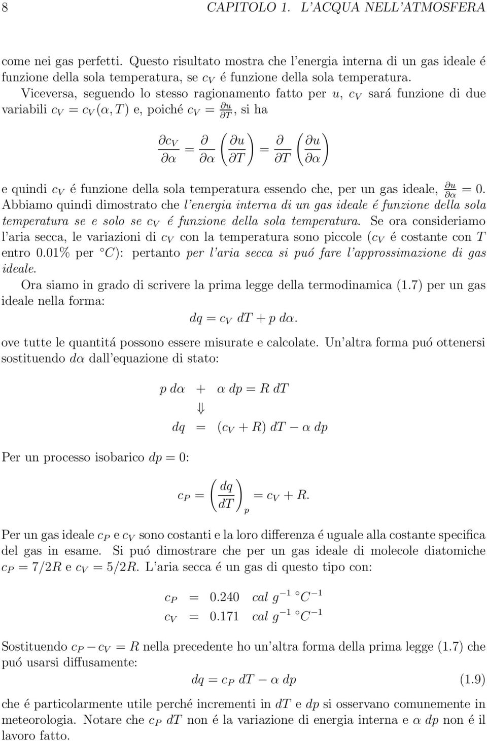 sola temperatura essendo che, per un gas ideale, u = 0.