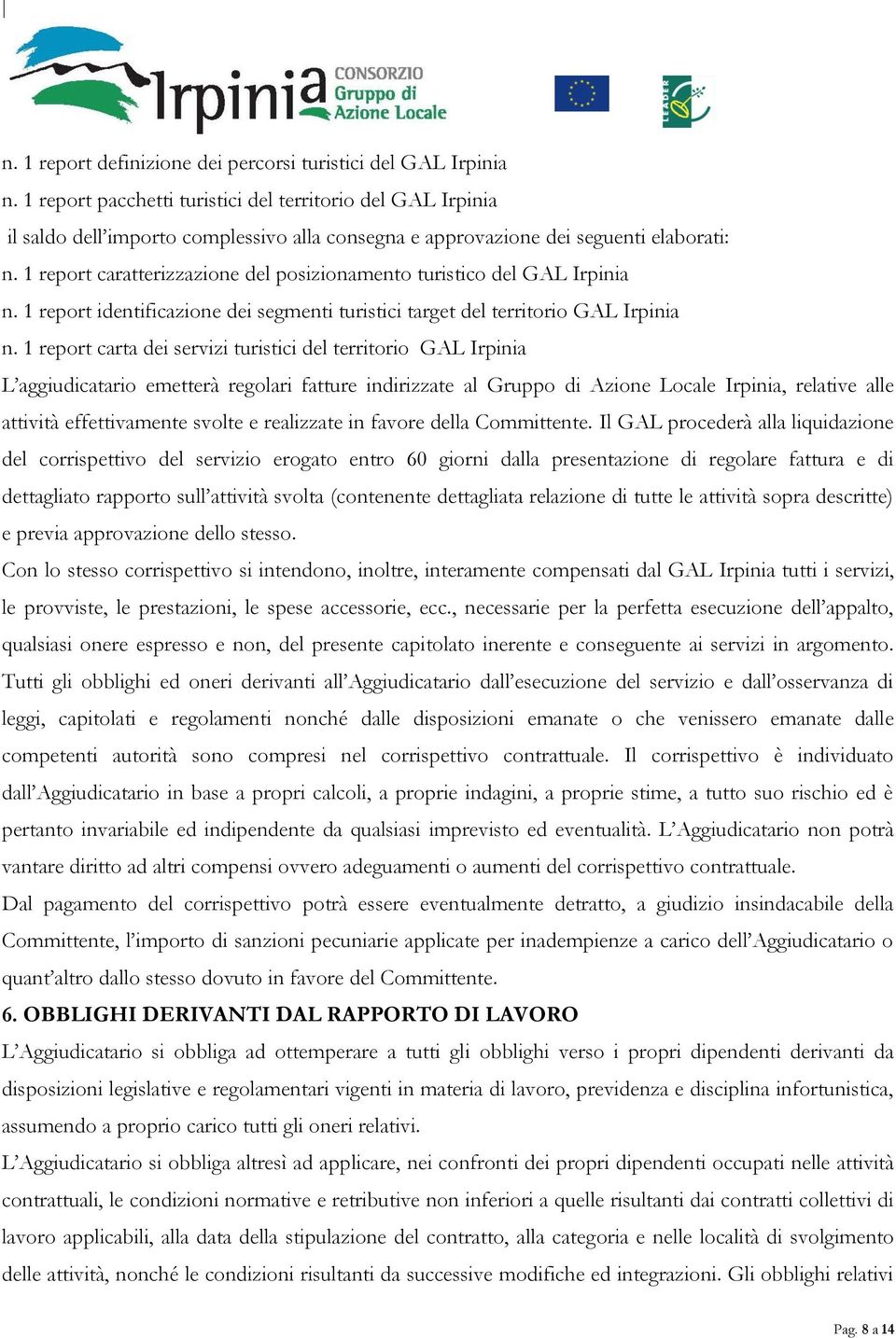 1 report caratterizzazione del posizionamento turistico del GAL Irpinia n. 1 report identificazione dei segmenti turistici target del territorio GAL Irpinia n.