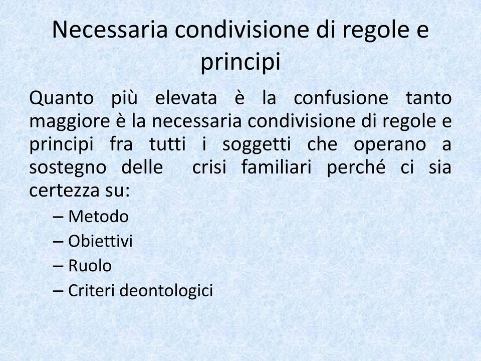 principi fra tutti i soggetti che operano a sostegno delle crisi