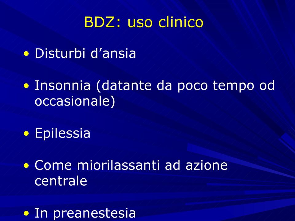 occasionale) Epilessia BDZ: uso