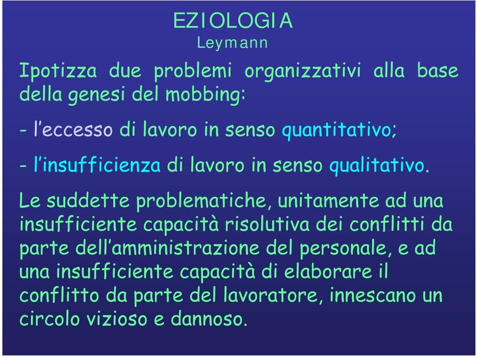 Le suddette problematiche, unitamente ad una insufficiente capacità risolutiva dei conflitti da parte dell