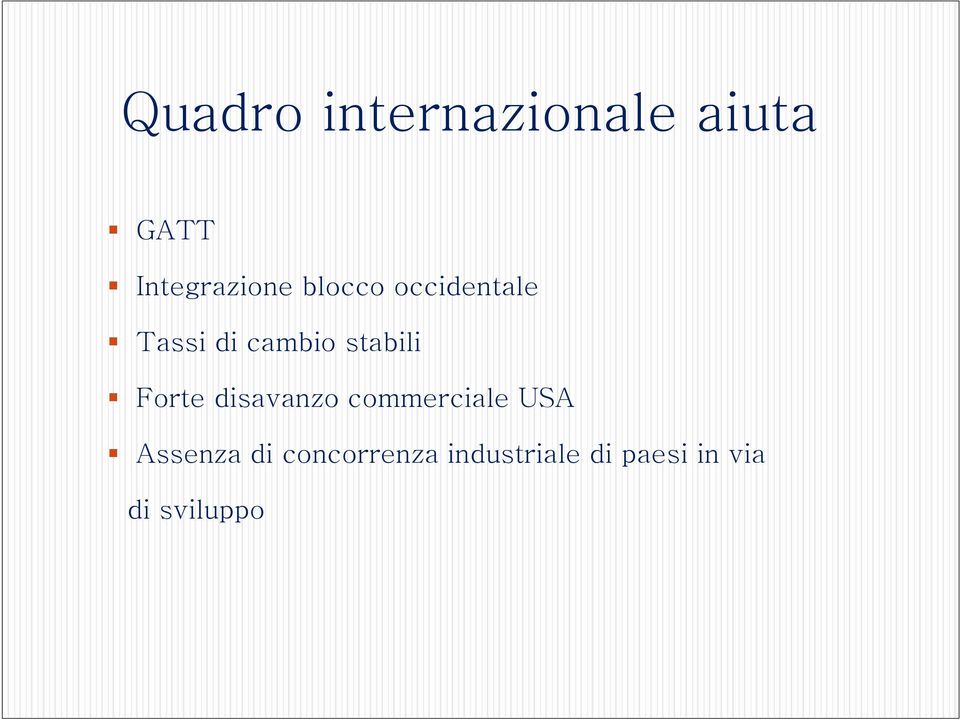 Forte disavanzo commerciale USA Assenza di