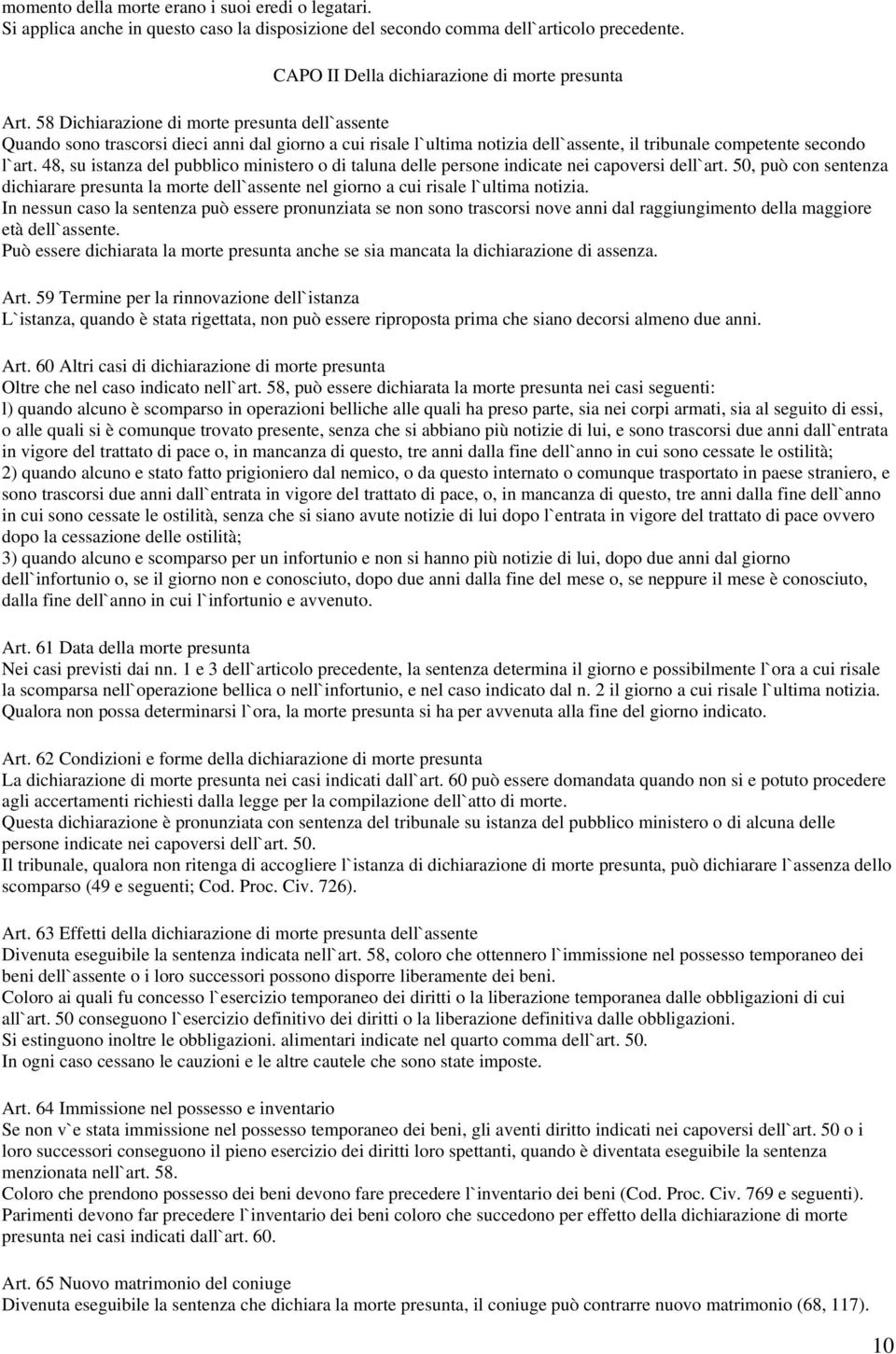 48, su istanza del pubblico ministero o di taluna delle persone indicate nei capoversi dell`art.