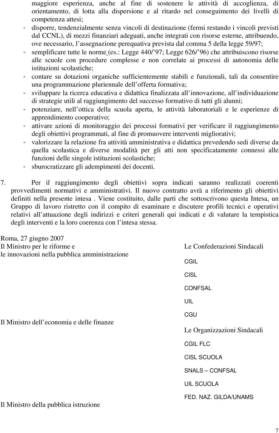 assegnazione perequativa prevista dal comma 5 della legge 59/97; - semplificare tutte le norme (es.