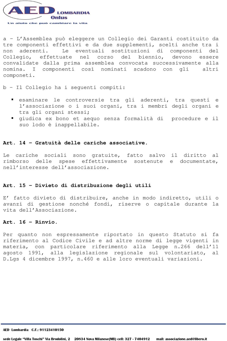 I componenti così nominati scadono con gli altri componeti.