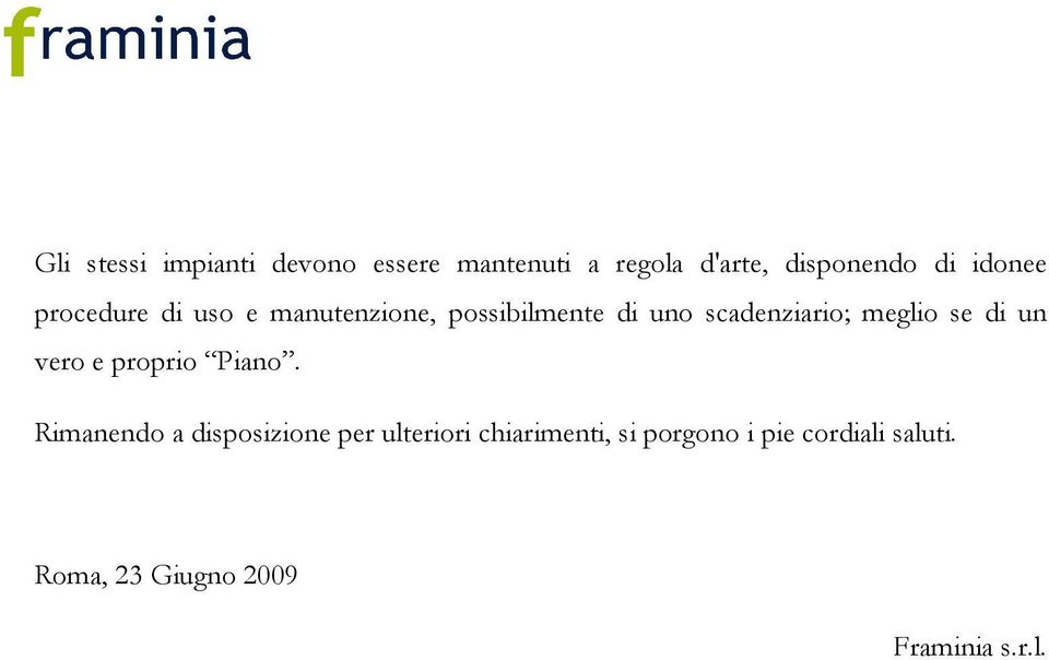 meglio se di un vero e proprio Piano.