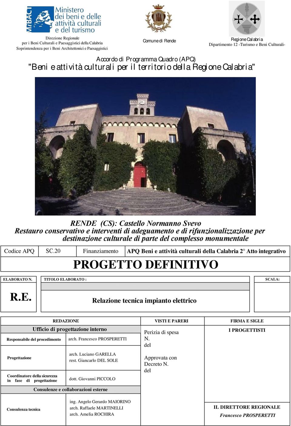 e di rifunzionalizzazione per destinazione culturale di parte del complesso monumentale Codice APQ SC.