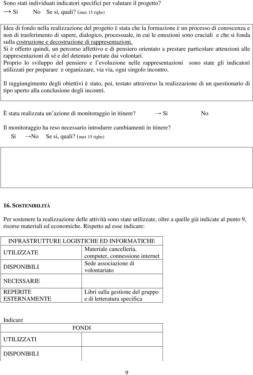 cruciali e che si fonda sulla costruzione e decostruzione di rappresentazioni.