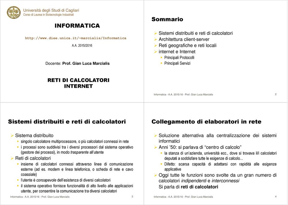 CALCOLATORI INTERNET Informatica - A.A. 2015/16 - Prof.