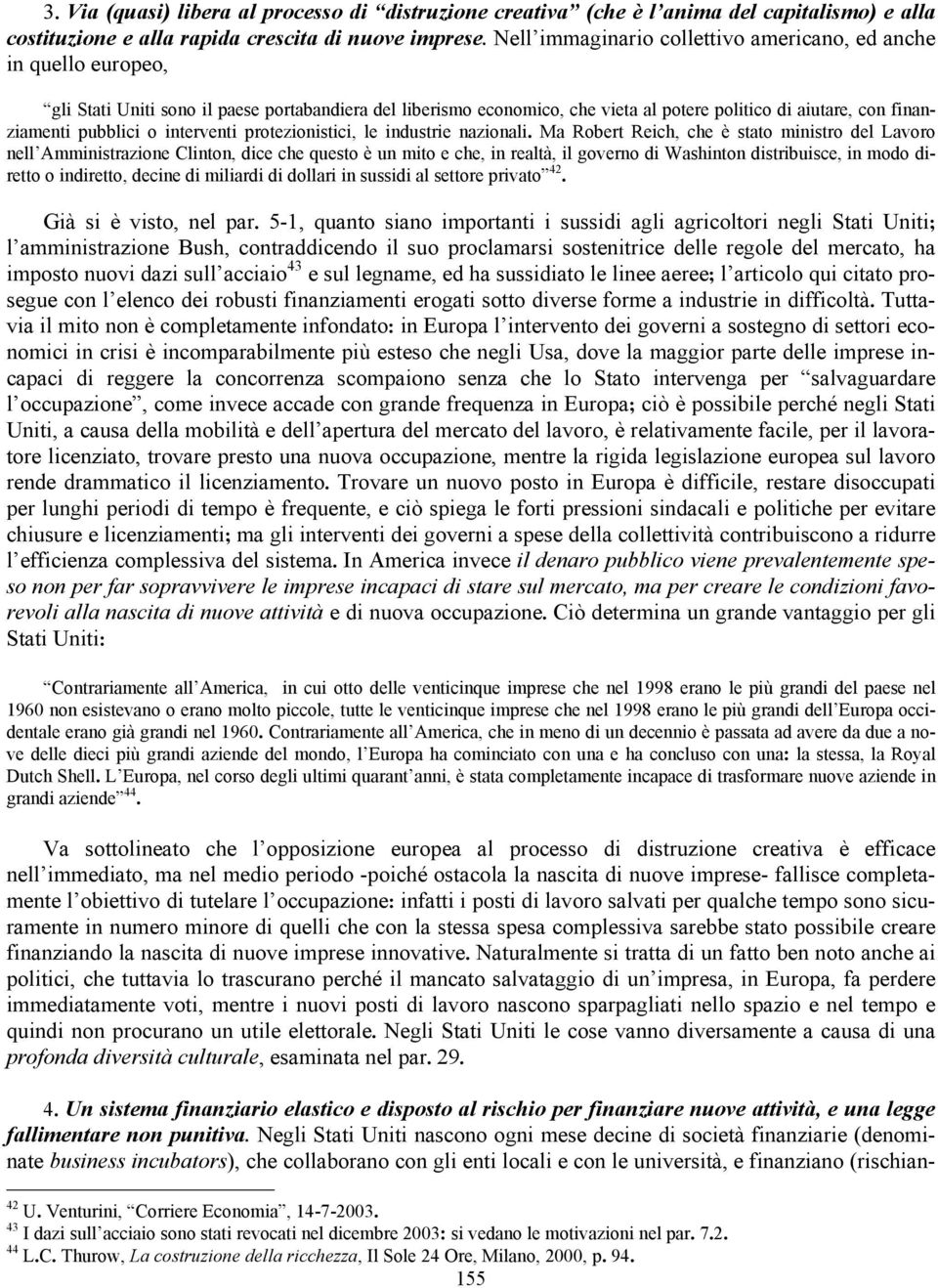 pubblici o interventi protezionistici, le industrie nazionali.