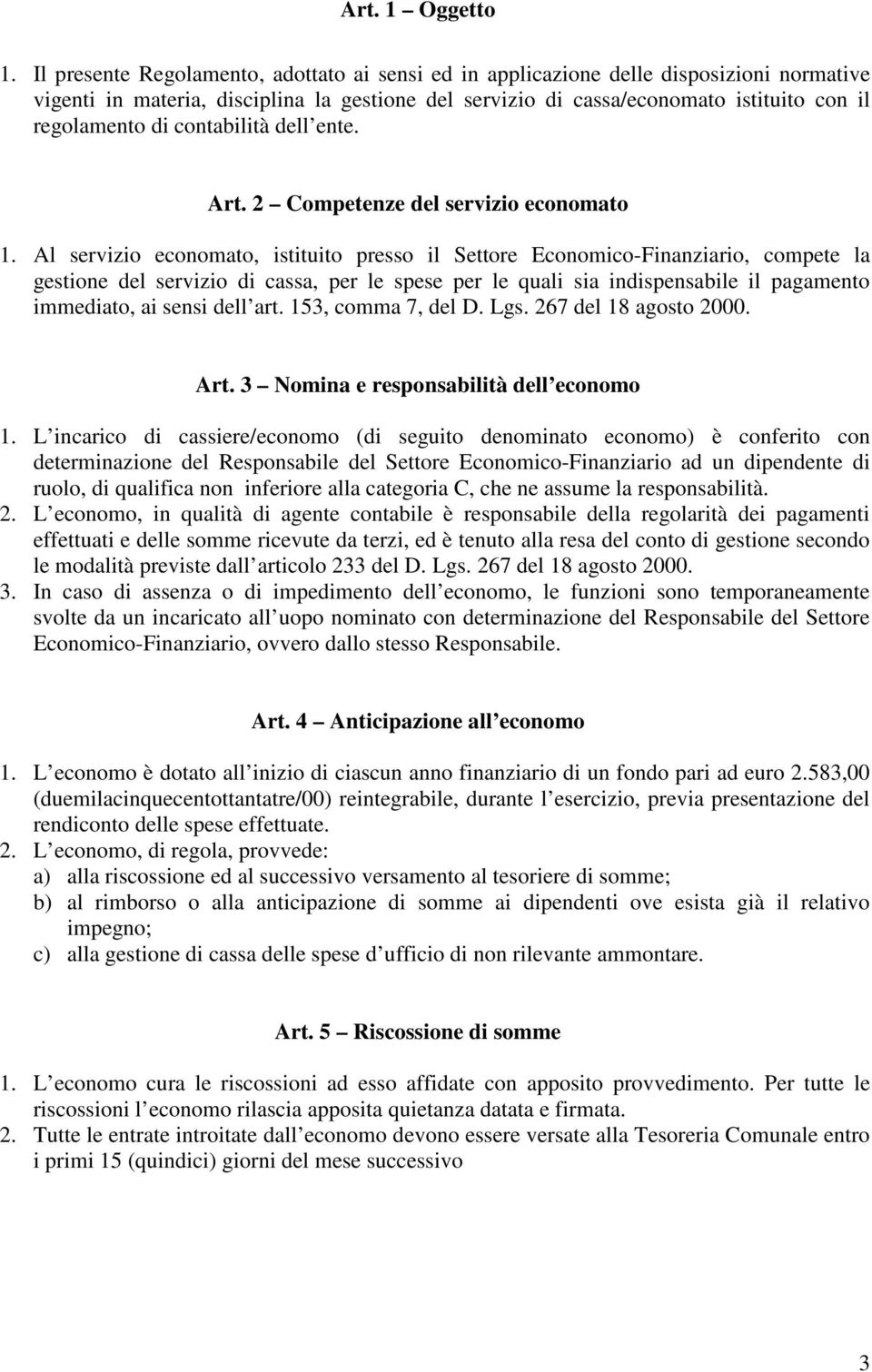 contabilità dell ente. Art. 2 Competenze del servizio economato 1.