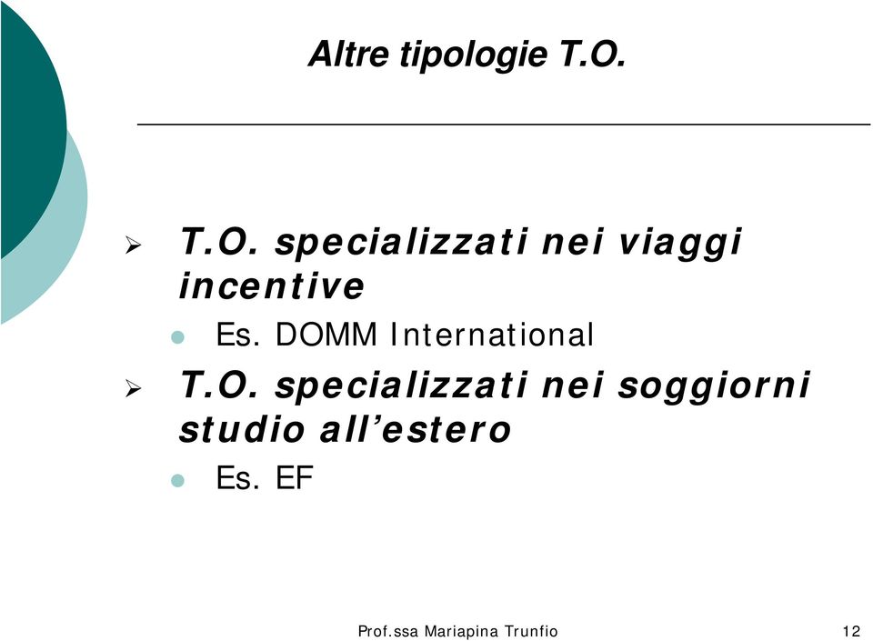 DOMM International T.O. specializzati nei