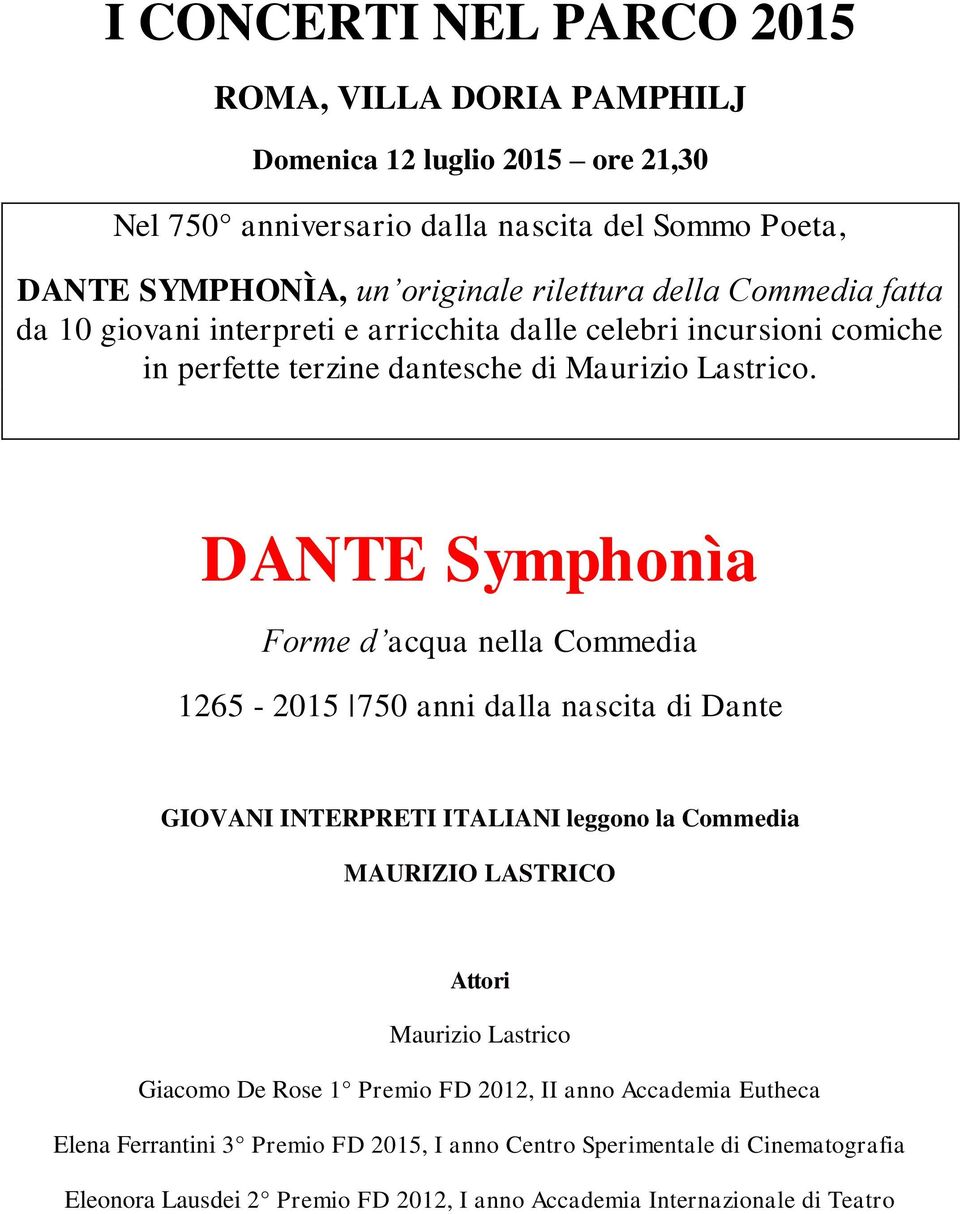 DANTE Symphonìa Forme d acqua nella Commedia 1265-2015 750 anni dalla nascita di Dante GIOVANI INTERPRETI ITALIANI leggono la Commedia MAURIZIO LASTRICO Attori Maurizio Lastrico