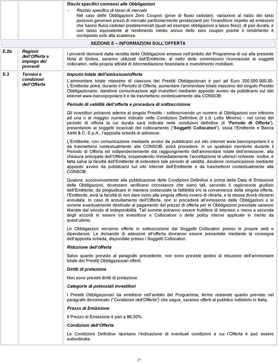 esempio obbligazioni a tasso fisso), di pari durata, e con tasso equivalente al rendimento medio annuo dello zero coupon poiché il rendimento è corrisposto solo alla scadenza.