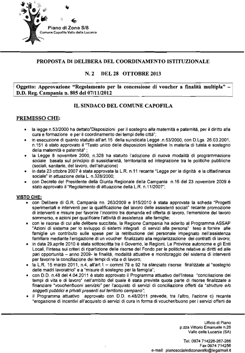 805 del 07/11/2012 PREMESSO CHE: IL SINDACO DEL COMUNE CAPOFILA la legge n.