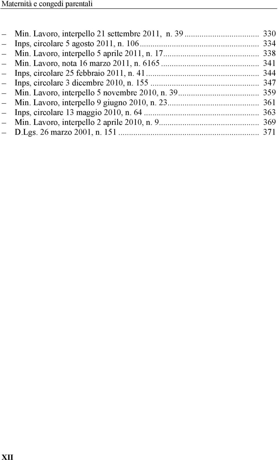 .. 344 Inps, circolare 3 dicembre 2010, n. 155... 347 Min. Lavoro, interpello 5 novembre 2010, n. 39... 359 Min.