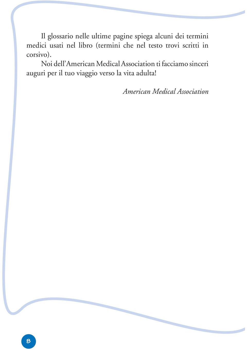 Noi dell American Medical Association ti facciamo sinceri auguri