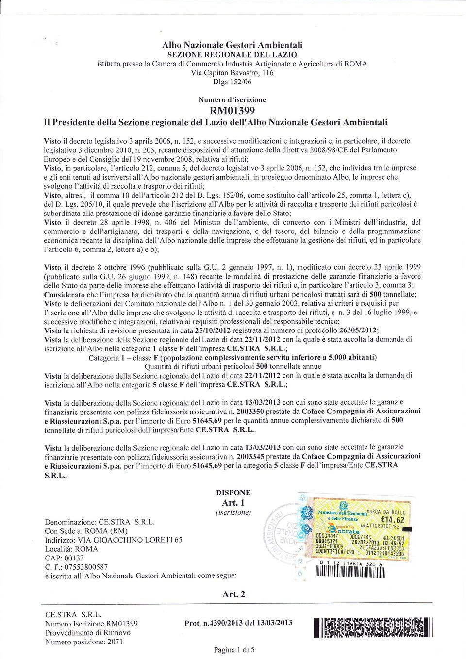 205, recante disposizioni di attuazione della direttiva 20081981C8 del Parlamento Europeo e del Consiglio de1 19 novembre 2008, relativa ai rifiuti; Visto, in particolare, l'afticolo 272, comma 5,