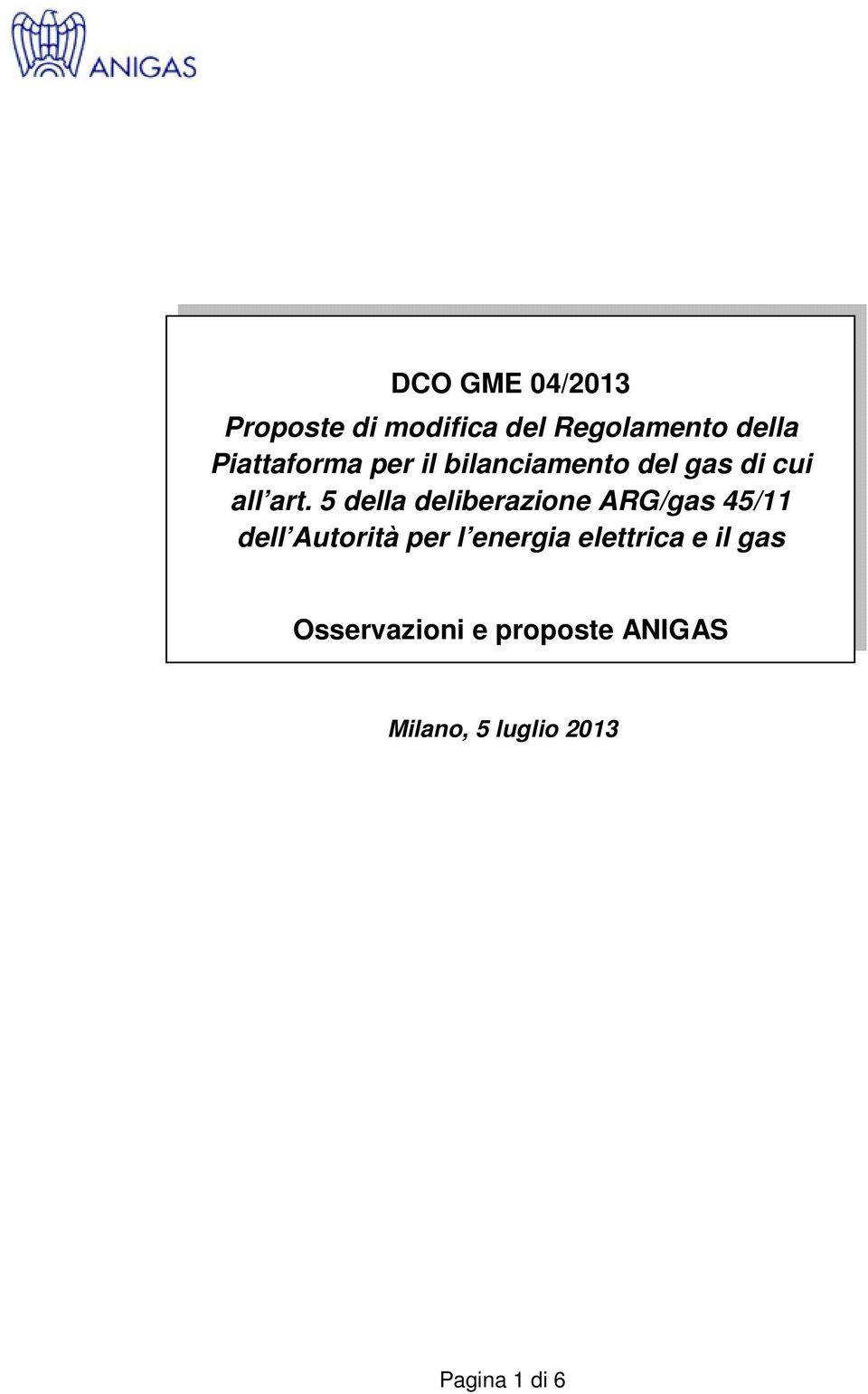 5 della deliberazione ARG/gas 45/11 dell Autorità per l energia
