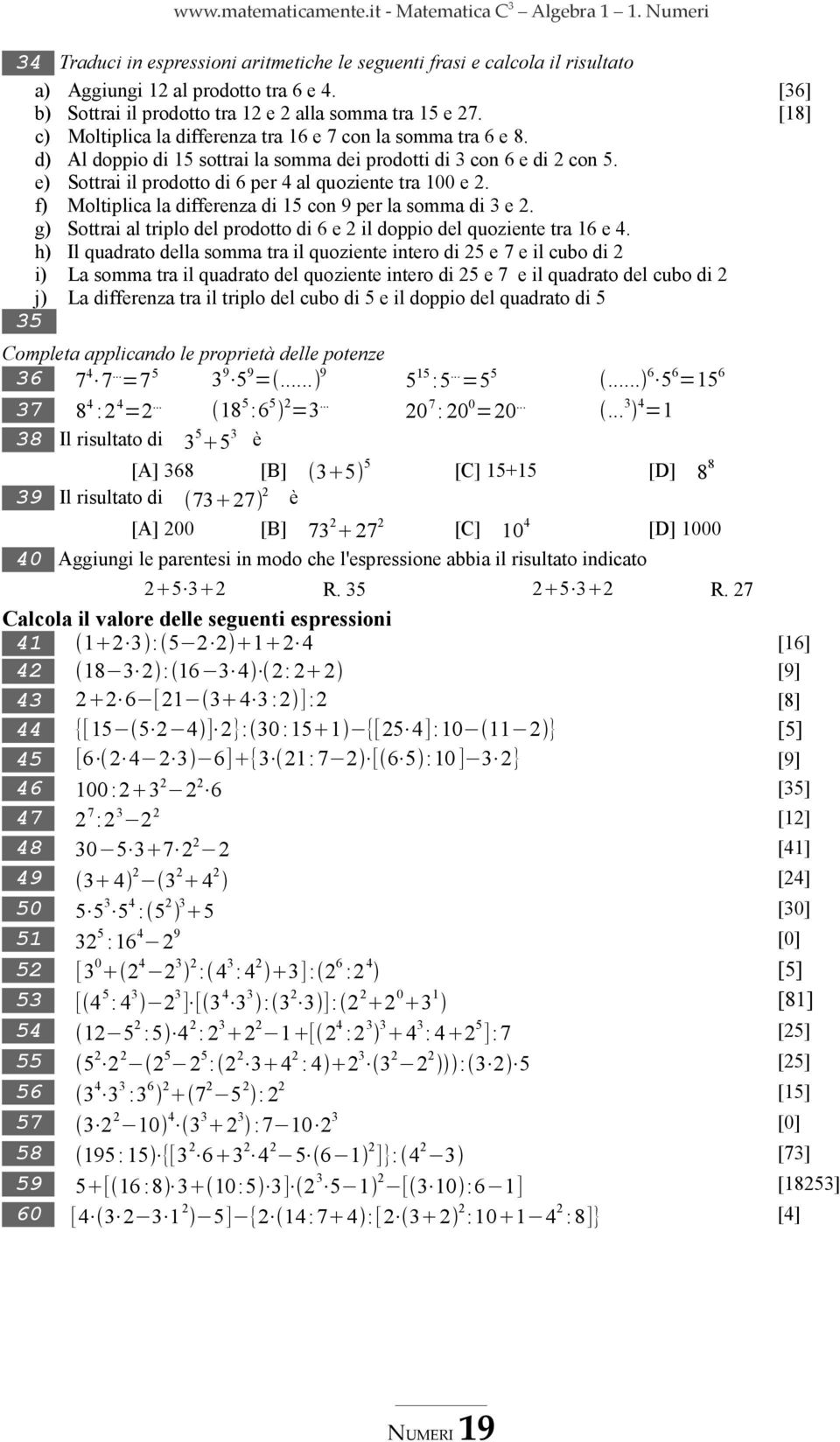 f) Moltiplica la differenza di 5 con 9 per la somma di e. g) Sottrai al triplo del prodotto di 6 e il doppio del quoziente tra 6 e 4.