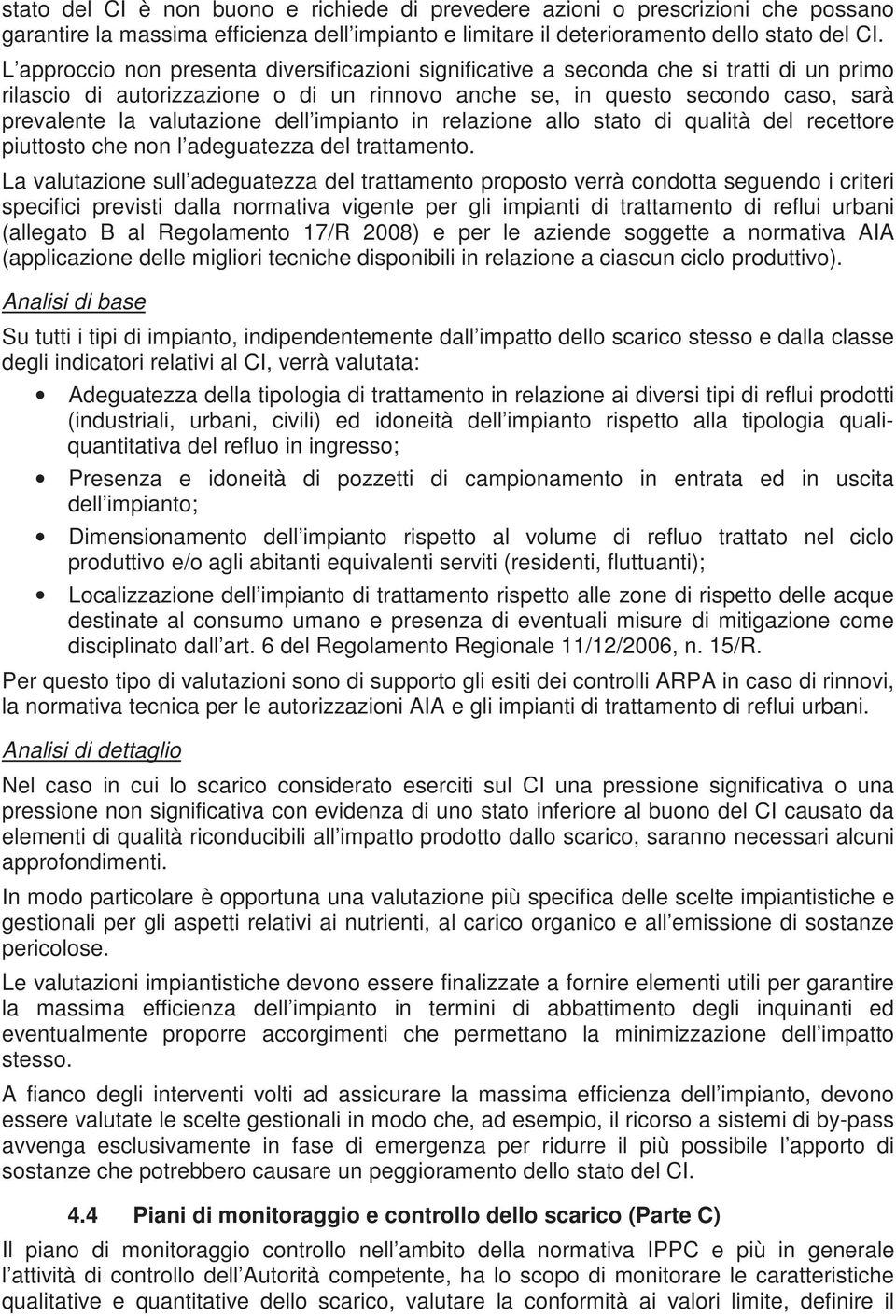 dell impianto in relazione allo stato di qualità del recettore piuttosto che non l adeguatezza del trattamento.