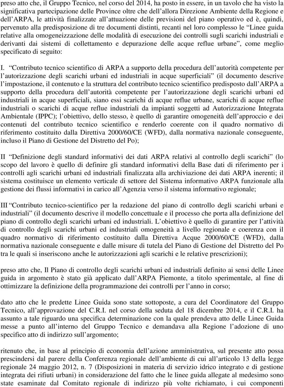 Linee guida relative alla omogeneizzazione delle modalità di esecuzione dei controlli sugli scarichi industriali e derivanti dai sistemi di collettamento e depurazione delle acque reflue urbane, come