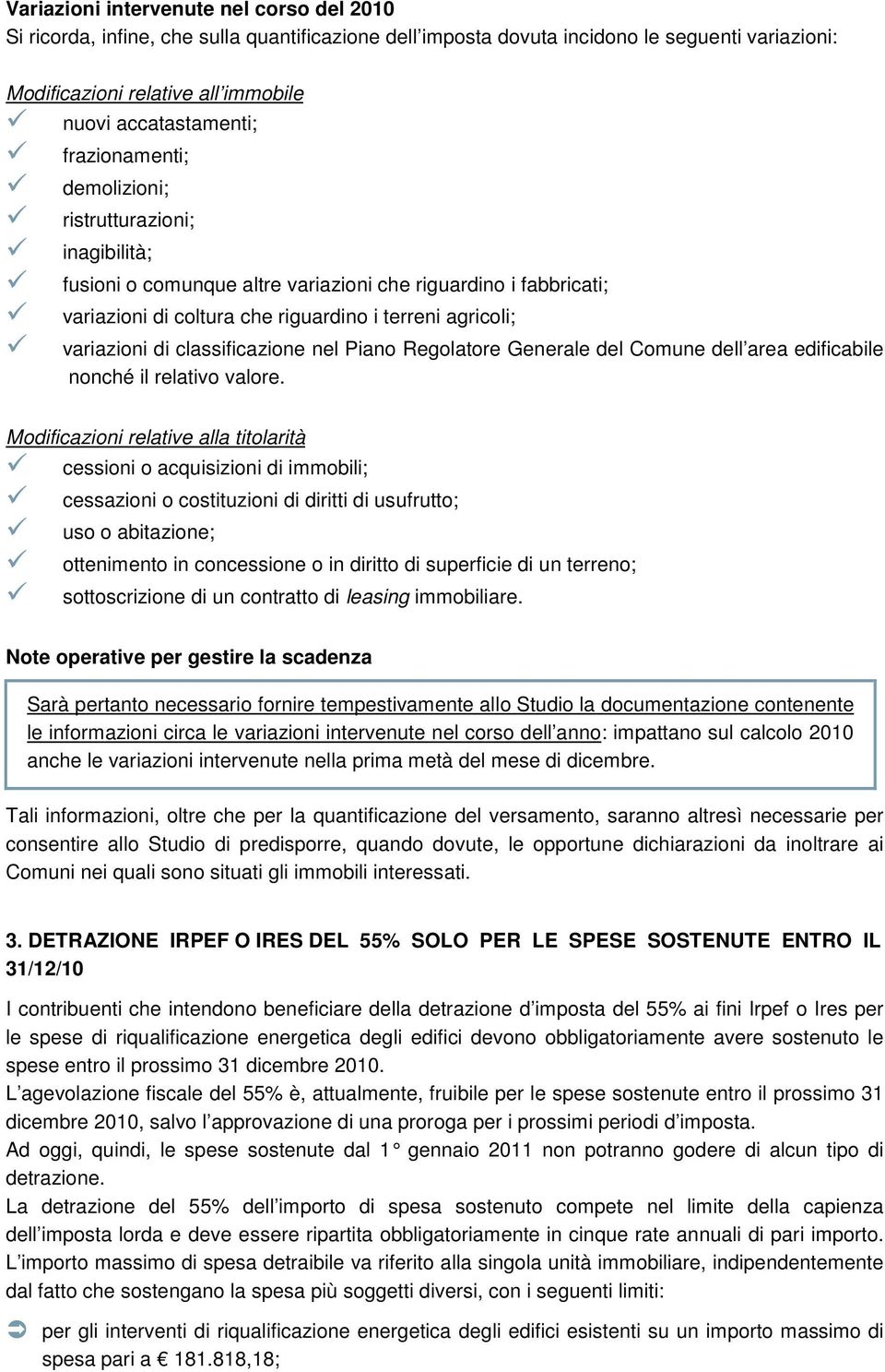 classificazione nel Piano Regolatore Generale del Comune dell area edificabile nonché il relativo valore.