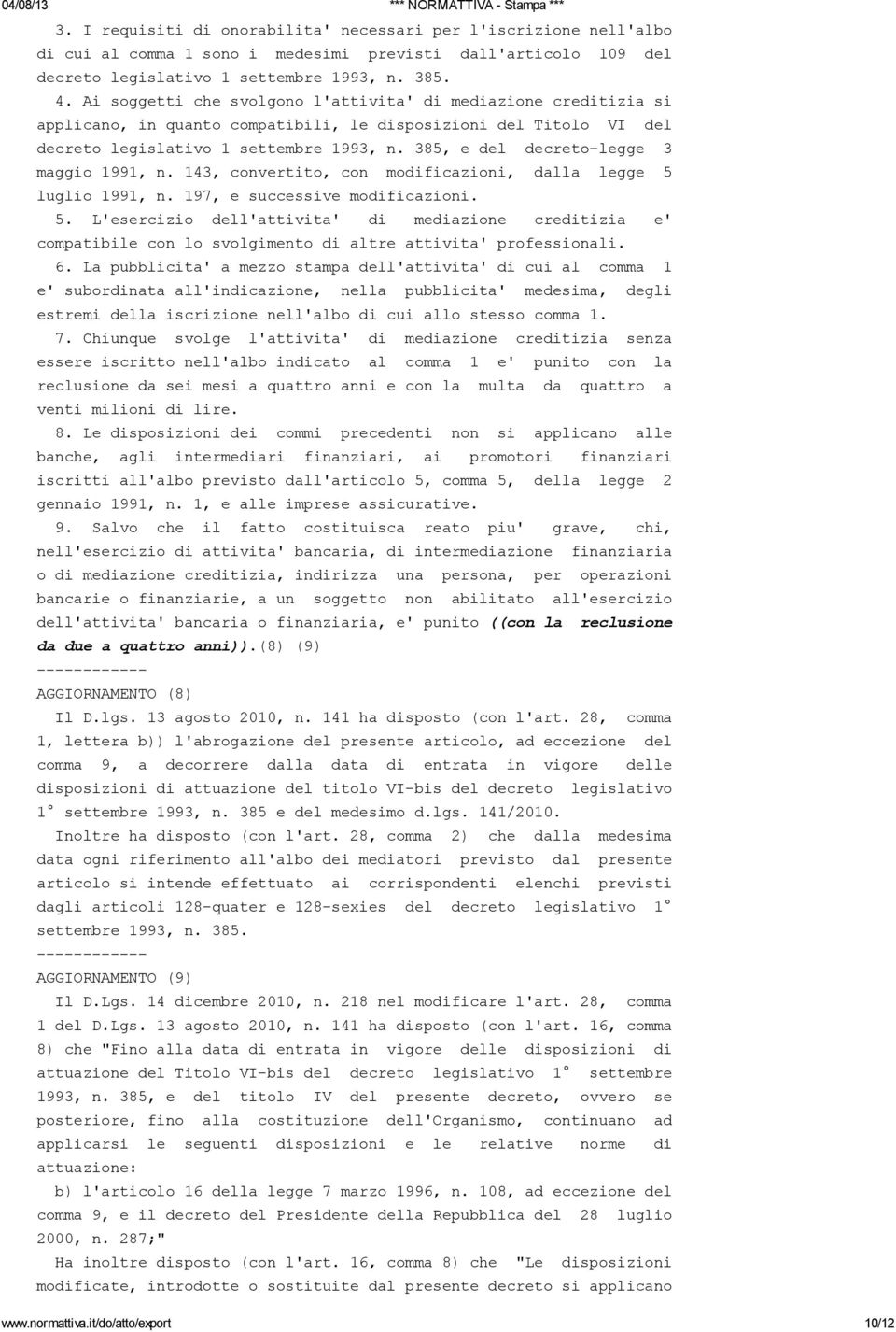 385, e del decreto-legge 3 maggio 1991, n. 143, convertito, con modificazioni, dalla legge 5 