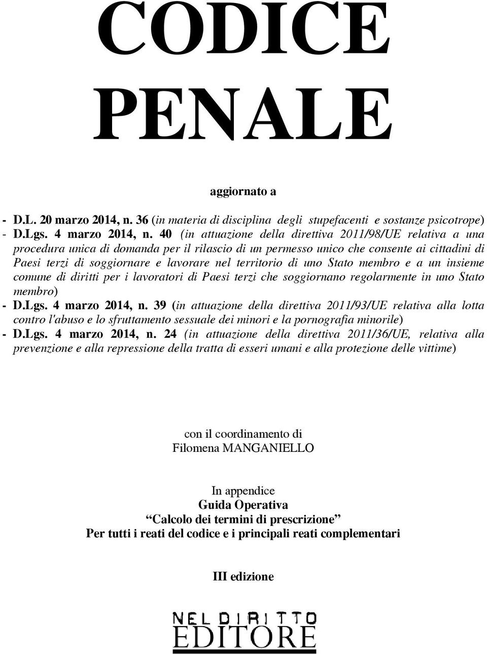 territorio di uno Stato membro e a un insieme comune di diritti per i lavoratori di Paesi terzi che soggiornano regolarmente in uno Stato membro) - D.Lgs. 4 marzo 2014, n.