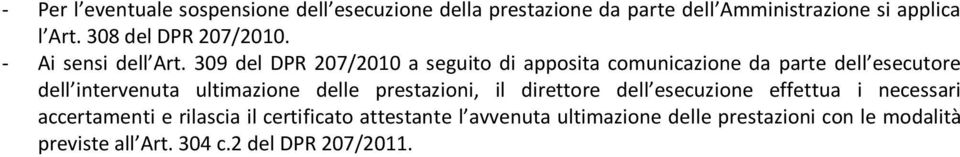 309 del DPR 207/2010 a seguito di apposita comunicazione da parte dell esecutore dell intervenuta ultimazione delle