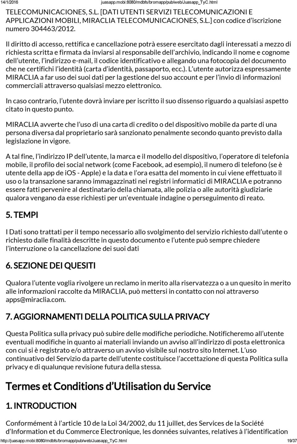 cognome dell utente, l indirizzo e-mail, il codice identificativo e allegando una fotocopia del documento che ne certifichi l identità (carta d identità, passaporto, ecc.).