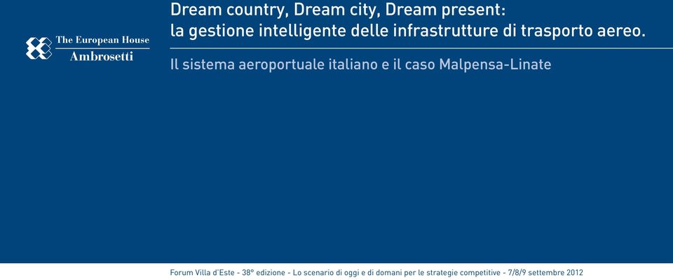 Il sistema aeroportuale italiano e il caso Malpensa-Linate Forum Villa