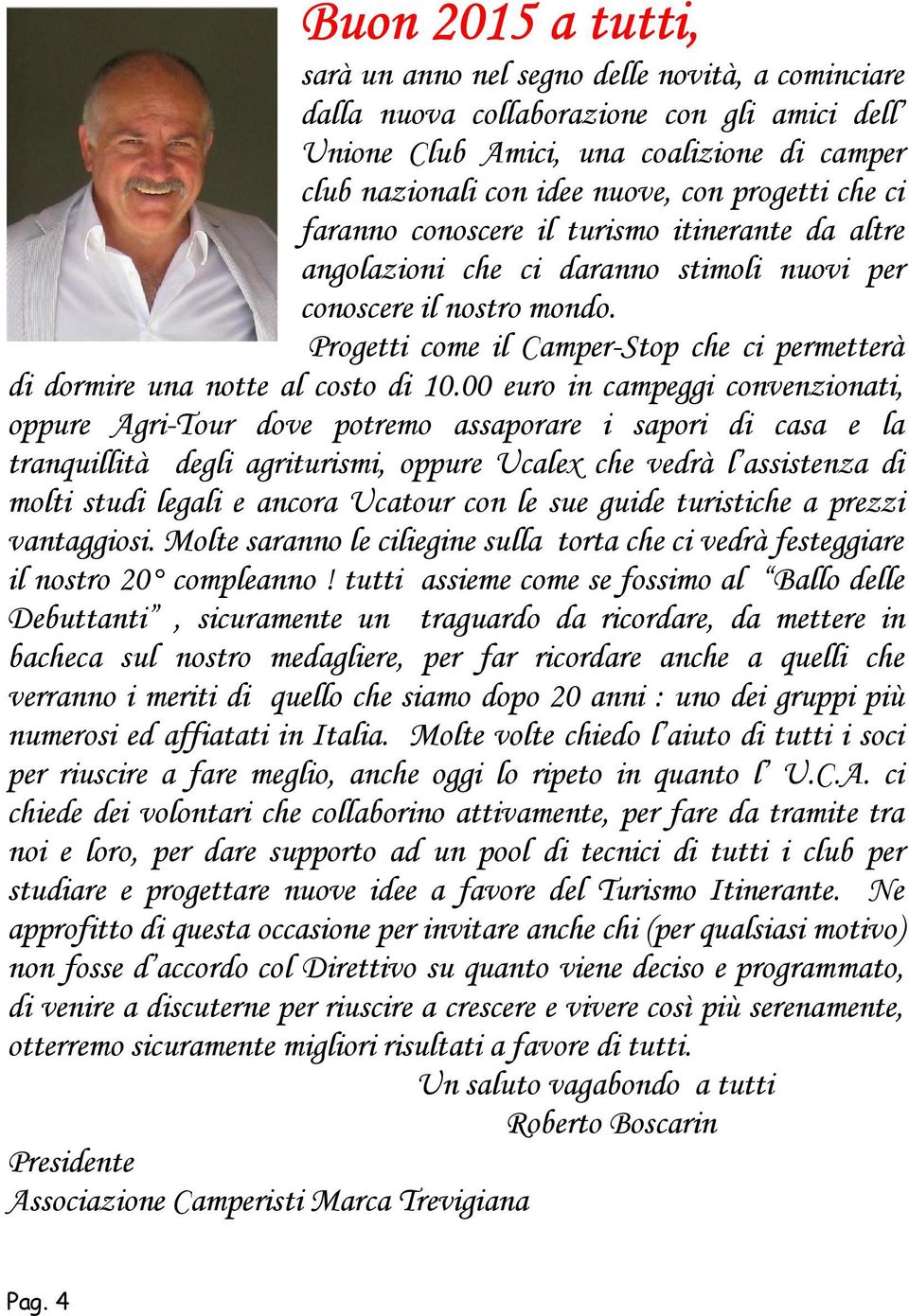 Progetti come il Camper-Stop che ci permetterà di dormire una notte al costo di 10.