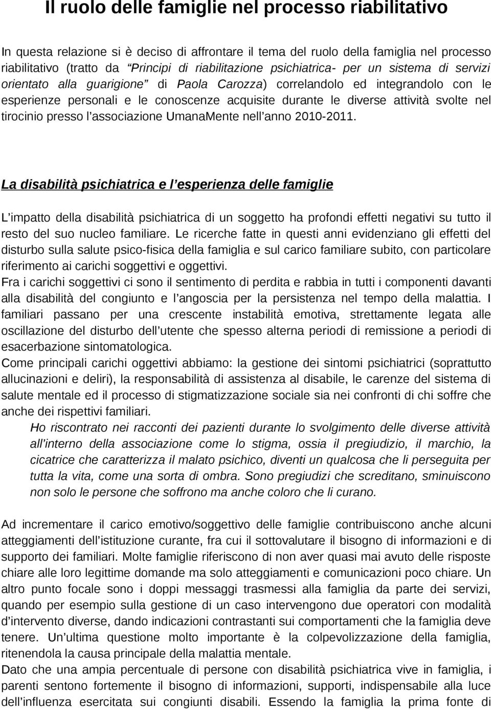 svolte nel tirocinio presso l associazione UmanaMente nell anno 2010-2011.