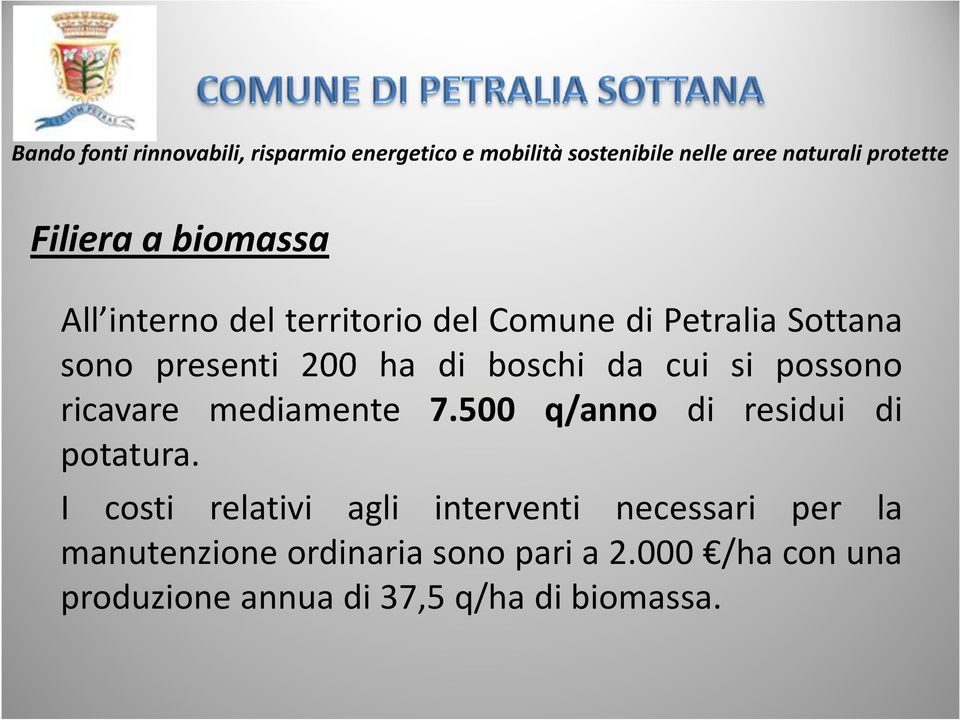 500 q/anno di residui di potatura.